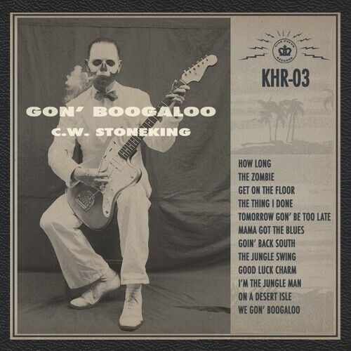 C.W. Stoneking GON' BOOGALOO King Hokum Records NEW SEALED BLACK VINYL RECORD LP