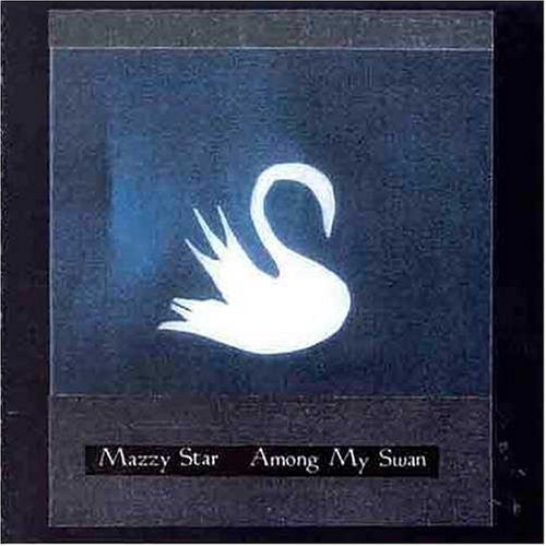 Mazzy Star AMONG MY SWAN New Sealed CD
