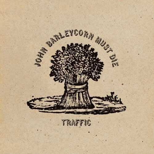 Traffic JOHN BARLEYCORN MUST DIE 180g REMASTERED New Sealed Vinyl Record LP