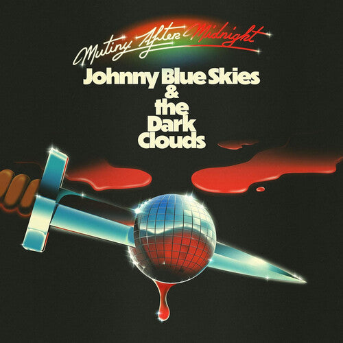 Johnny Blue Skies & The Dark Clouds MUTINY AFTER MIDNIGHT New Black Vinyl LP