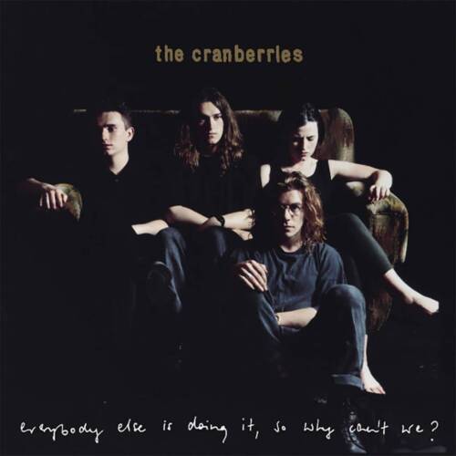The Cranberries EVERYBODY ELSE IS DOING IT (6750577) Debut Album NEW VINYL LP