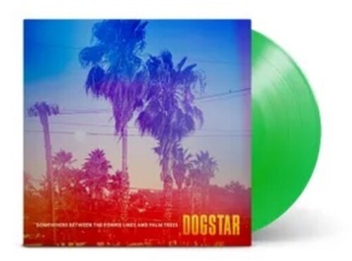 Dogstar SOMEWHERE BETWEEN THE POWER LINES & PALM TREES New Colored Vinyl LP