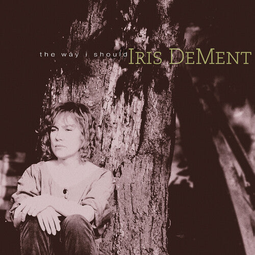 Iris DeMent THE WAY I SHOULD 30th Anniversary GATEFOLD New Sealed Black Vinyl LP