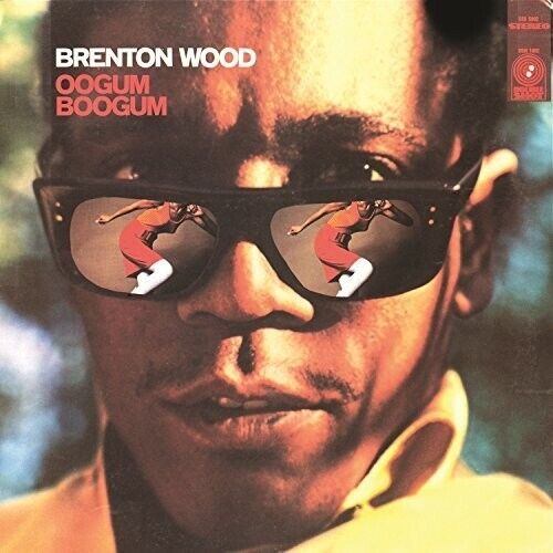 Brenton Wood OOGUM BOOGUM Remastered CRAFT RECORDINGS New Black Vinyl LP