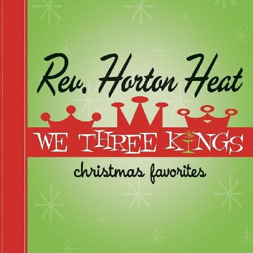 Reverend Horton Heat WE THREE KINGS Limited Edition NEW GREEN COLORED VINYL LP