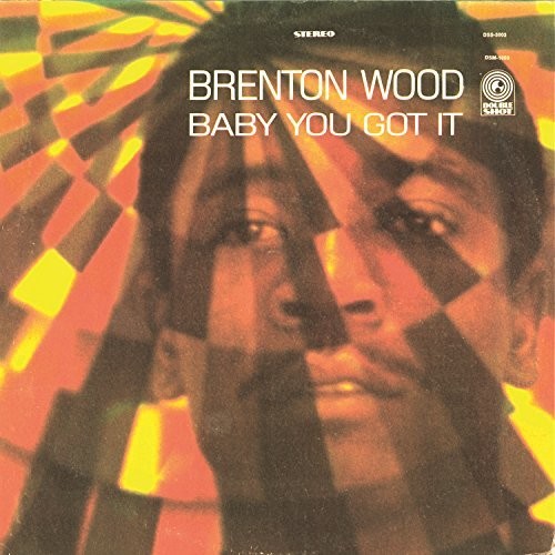Brenton Wood BABY YOU GOT IT Remastered CRAFT RECORDINGS New Black Vinyl LP