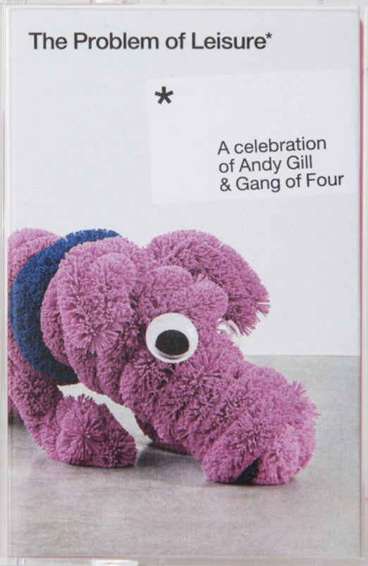 Problem Of Leisure: Celebration Of Andy Gill/Gang Of Four VARIOUS Cassette Tape
