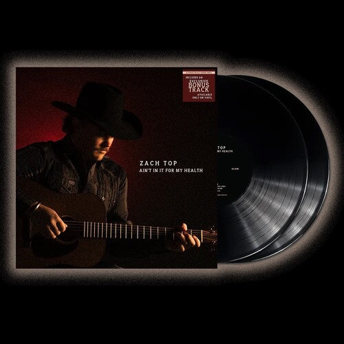 Zach Top AIN’T IN IT FOR MY HEALTH (+1 BONUS TRACK) New Limited Black Vinyl 2 LP