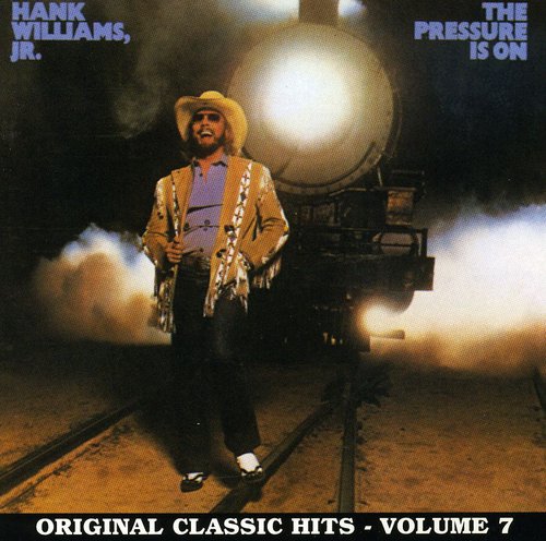Hank Williams Jr. PRESSURE IS ON: CLASSIC HITS V.7 New Sealed CD