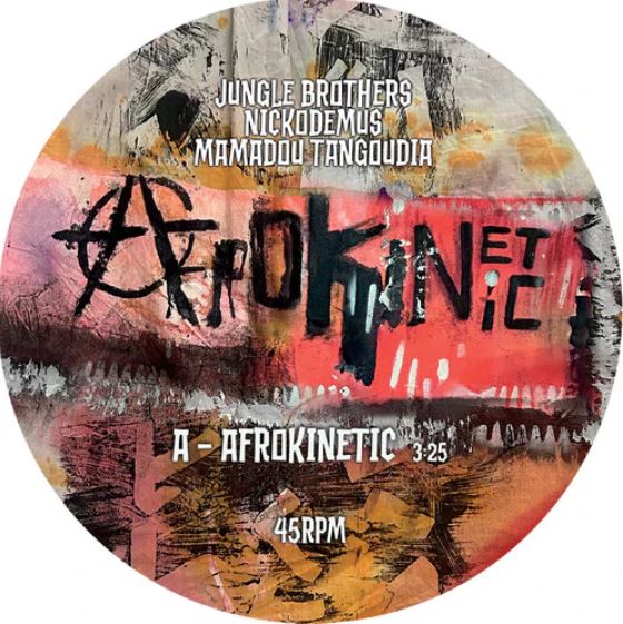 Jungle Brothers, Nickodemus, Mamadou Tangoudia AFROKINETIC New Vinyl 7"