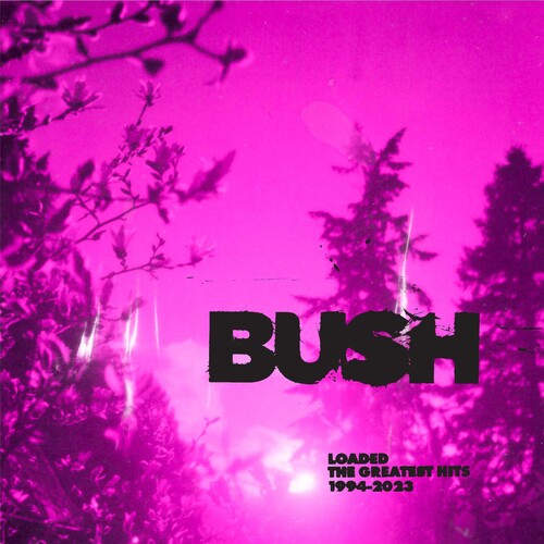 Bush LOADED: GREATEST HITS 1994-2023 Best Of 21 Essential Songs CLEAR VINYL 2 LP