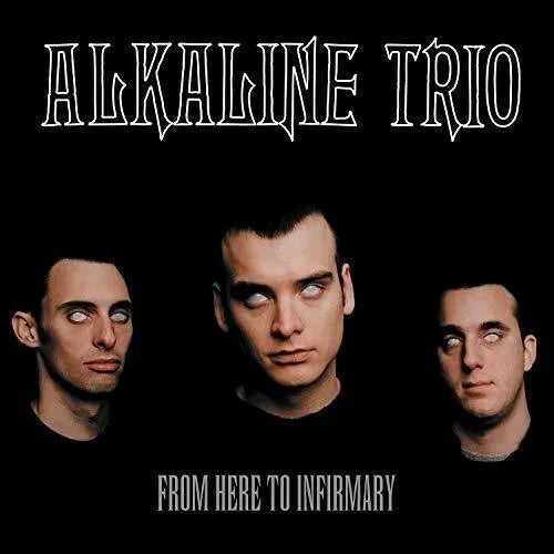 Alkaline Trio From Here To Infirmary LP