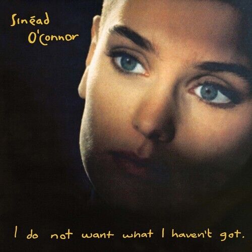 Sinead O'Connor I DO NOT WANT WHAT I HAVEN'T GOT 180g New Sealed Black Vinyl LP