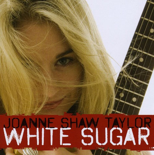 Joanne Shaw Taylor WHITE SUGAR New Sealed CD