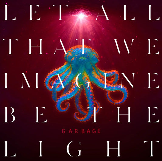 Garbage LET ALL THAT WE IMAGINE BE THE LIGHT New Limited Pearl Colored Vinyl LP