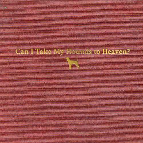 Tyler Childers CAN I TAKE MY HOUNDS TO HEAVEN New Sealed 3 CD