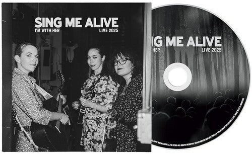 I'm With Her SING ME ALIVE New Sealed CD