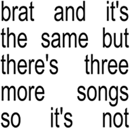 Charli XCX BRAT AND ITS THE SAME BUT THERE'S THREE MORE SONGS SO IT'S NOT New CD
